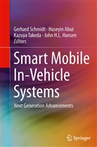 Huseyi Abut, Huseyin Abut, Huseyin (San Diego State University Abut, John H. L. Hansen, John H.L. Hansen, John H.L. (University of Colorado at Boulder) Hansen... - Smart Mobile In-Vehicle Systems