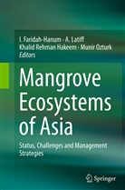 Münir ¿Zturk, I. Faridah-Hanum, Khalid Rehman Hakeem, Latiff, A Latiff, A. Latiff... - Mangrove Ecosystems of Asia