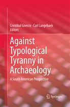 Cristóba Gnecco, Cristobal Gnecco, Cristóbal Gnecco, Langebaek, Langebaek, Carl Langebaek - Against Typological Tyranny in Archaeology