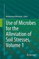 Mohamma Miransari, Mohammad Miransari - Use of Microbes for the Alleviation of Soil Stresses, Volume 1
