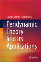 Erdoga Madenci, Erdogan Madenci, Erkan Oterkus - Peridynamic Theory and Its Applications