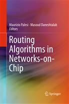 Daneshtalab, Daneshtalab, Masoud Daneshtalab, Maurizi Palesi, Maurizio Palesi - Routing Algorithms in Networks-on-Chip