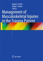 F Stahel, F Stahel, Wad R Smith, Wade R Smith, Wade R. Smith, Philip Stahel... - Management of Musculoskeletal Injuries in the Trauma Patient