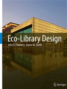 John Flannery, John A Flannery, John A. Flannery, Karen M Smith, Karen M. Smith - Eco-Library Design