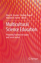 Mary M. Atwater, Malcolm B Butler, Malcolm Butler, Malcolm B. Butler, Melod Russell, Melody Russell - Multicultural Science Education