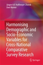 Jürgen H Hoffmeyer-Zlotnik, Jürgen H P Hoffmeyer-Zlotnik, Jurgen H. P. Hoffmeyer-Zlotnik, Jürgen H. P. Hoffmeyer-Zlotnik, Jürgen H.P. Hoffmeyer-Zlotnik, Uwe Warner - Harmonising Demographic and Socio-Economic Variables for Cross-National Comparative Survey Research