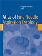 Henry A Domanski, Henryk A Domanski, Henryk A Domanski, Henryk A. Domanski - Atlas of Fine Needle Aspiration Cytology