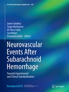 Javier Fandino, Ali-Reza Fathi, Ali-Reza Fathi et al, Emanuela Keller, Serg Marbacher, Serge Marbacher... - Neurovascular Events After Subarachnoid Hemorrhage