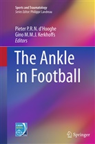 Pieter P. R. N. D'Hooghe, Pieter P.R.N. d'Hooghe, Gino M. M. J. Kerkhoffs, Gino M.M.J. Kerkhoffs, M M J Kerkhoffs, M M J Kerkhoffs... - The Ankle in Football