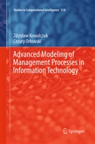 Zdzisla Kowalczuk, Zdzislaw Kowalczuk, Cezary Or¿owski, Cezary Orlowski, Cezary Orłowski - Advanced Modeling of Management Processes in Information Technology
