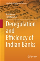 Rachita Gulati, Suni Kumar, Sunil Kumar - Deregulation and Efficiency of Indian Banks