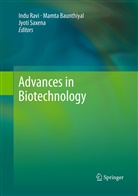 Mamt Baunthiyal, Mamta Baunthiyal, Indu Ravi, Jyoti Saxena - Advances in Biotechnology