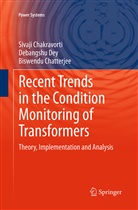 Sivaj Chakravorti, Sivaji Chakravorti, Bis Chatterjee, Biswendu Chatterjee, Debangsh Dey, Debangshu Dey - Recent Trends in the Condition Monitoring of Transformers