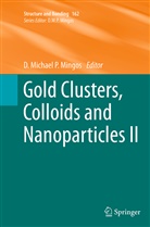 Michael P Mingos, D Michael P Mingos, D. Michael P. Mingos - Gold Clusters, Colloids and Nanoparticles II