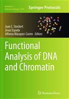 Alfonso Blazquez-Castro, Alfonso Blázquez-Castro, Jesú Espada, Jesus Espada, Jesús Espada, Juan C. Stockert... - Functional Analysis of DNA and Chromatin
