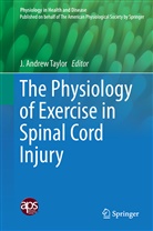 Andrew Taylor, J Andrew Taylor, J. Andrew Taylor - The Physiology of Exercise in Spinal Cord Injury