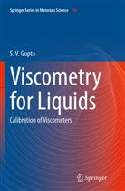 S V Gupta, S. V. Gupta - Viscometry for Liquids