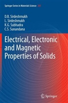 D. B. Sirdeshmukh, Dinker Sirdeshmukh, L. Sirdeshmukh, Lalitha Sirdeshmukh, K. G. Subhadra, C. S. Sunandana - Electrical, Electronic and Magnetic Properties of Solids