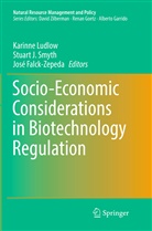 Jose Falck-Zepeda, José Falck-Zepeda, Stuar J Smyth, Stuart J Smyth, Karinne Ludlow, Stuart J. Smyth - Socio-Economic Considerations in Biotechnology Regulation