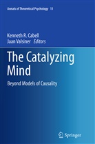 Kenneth R Cabell, Kenneth R. Cabell, Kennet R Cabell, Kenneth R Cabell, Valsiner, Valsiner... - The Catalyzing Mind