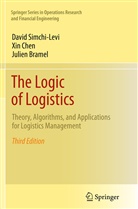 Julien Bramel, Xi Chen, Xin Chen, Davi Simchi-Levi, David Simchi-Levi - The Logic of Logistics