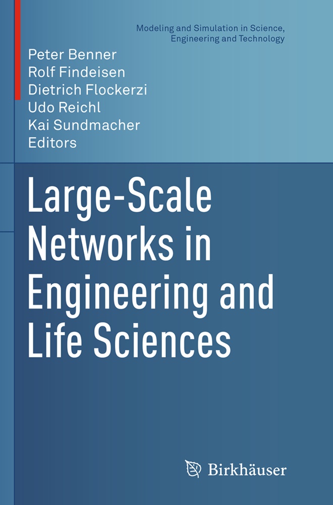 Peter Benner, Rol Findeisen, Rolf Findeisen, Dietrich Flockerzi, Dietrich Flockerzi et al, … - Large-Scale Networks in Engineering and Life Sciences