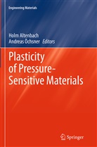 Hol Altenbach, Holm Altenbach, Öchsner, Öchsner, Andreas Öchsner - Plasticity of Pressure-Sensitive Materials