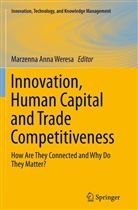 Marzenn Anna Weresa, Marzenna Anna Weresa, Marzenna Anna Weresa - Innovation, Human Capital and Trade Competitiveness