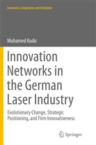 Muhamed Kudic - Innovation Networks in the German Laser Industry