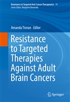 Amand Tivnan, Amanda Tivnan - Resistance to Targeted Therapies Against Adult Brain Cancers
