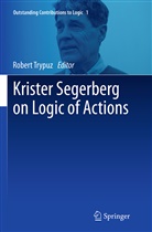 Rober Trypuz, Robert Trypuz - Krister Segerberg on Logic of Actions