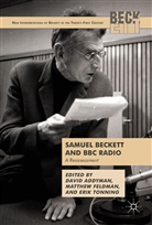 David Feldman Addyman, David Addyman, Matthe Feldman, Matthew Feldman, Erik Tonning - Samuel Beckett and Bbc Radio