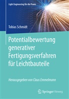 Tobias Schmidt - Potentialbewertung generativer Fertigungsverfahren für Leichtbauteile