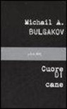 Michail Bulgakov - Cuore di cane
