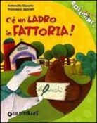Antonella Ossorio, F. Assirelli - C'è un ladro in fattoria!