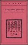L. Moraldi - Le apocalissi gnostiche. Apocalisse di Adamo, Pietro, Giacomo, Paolo