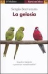 Sergio Benvenuto - La gelosia. Impulso naturale o passione inconfessabile?