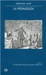 Immanuel Kant, L. Bellatalla, G. Genovesi - La pedagogia. Testo tedesco a fronte