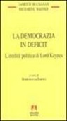 James M. Buchanan, Richard E. Wagner, D. Da Empoli - La democrazia in deficit. L'eredità politica di lord Keynes