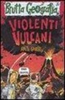 Anita Ganeri, M. Phillips - Violenti vulcani