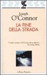 Joseph O'Connor - La fine della strada