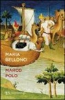 Maria Bellonci - Marco Polo