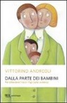 Vittorino Andreoli - Dalla parte dei bambini. Per difendere i nostri figli dalla violenza