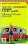 Duccio Canestrini - Andare a quel paese. Vademecum del turista responsabile