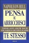 Napoleon Hill - Pensa e arricchisci te stesso