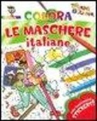 P. Turini - Colora le maschere italiane. Con adesivi