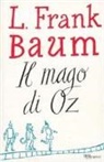L. Frank Baum - Il mago di Oz