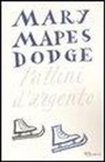 Mary M. Dodge, Mary Mapes Dodge - Pattini d'argento