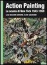 Luca M. Barbero, Luca Massimo Barbero, Sileno Salvagnini - Action painting. La scuola di New York 1943-1959