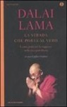 Gyatso Tenzin (Dalai Lama), J. Hopkins - La strada che porta al vero. Come praticare la saggezza nella vita quotidiana